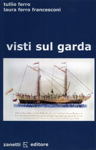 Visti sul Garda - Tullio Ferro - Libro Fondazione Zanetto 2001, Letteraria | Libraccio.it