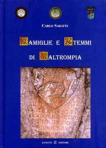 Famiglie e stemmi di Valtrompia - Carlo Sabatti - Libro Fondazione Zanetto, Terra nostra | Libraccio.it