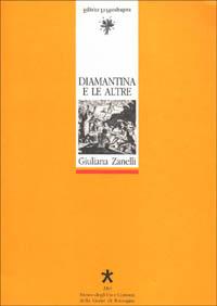 Diamantina e le altre. Streghe, fattucchiere e inquisitori in Romagna (XVI-XVII secolo) - Giuliana Zanelli - Libro La Mandragora Editrice 2001, Delluomo | Libraccio.it