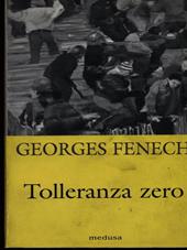 Tolleranza zero. Come vincere la criminalità e le violenze urbane