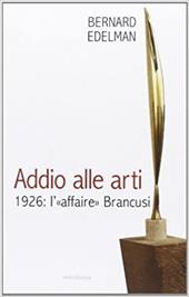 Addio alle arti. 1926: l'«affaire» Brancusi