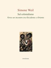 Sul colonialismo. Verso un incontro tra Occidente e Oriente