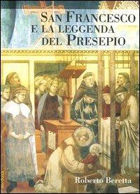 San Francesco e la leggenda del presepio - Roberto Beretta - Libro Medusa Edizioni 2003, Wunderkammer | Libraccio.it