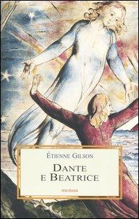 Dante e Beatrice - Étienne Gilson - Libro Medusa Edizioni 2004, Le porpore | Libraccio.it