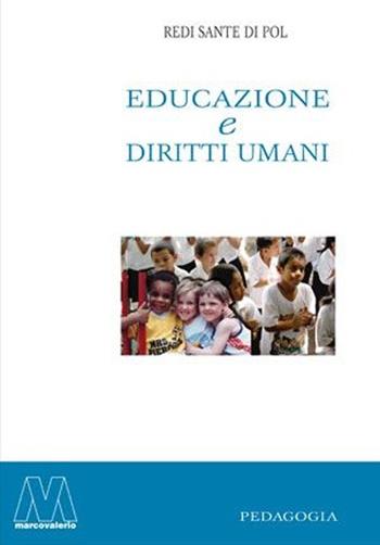 Educazione e diritti umani - Redi S. Di Pol - Libro Marcovalerio 2004, I saggi. Pedagogia | Libraccio.it