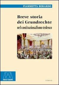 Breve storia dei Grundrechte nel costituzionalismo tedesco - Fiammetta Berardo - Libro Marcovalerio 2005, Saggi | Libraccio.it