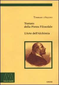 Trattato della pietra filosofale-L'arte dell'alchimia (rist. anast.) - d'Aquino (san) Tommaso - Libro Marcovalerio 2001, Gnosi | Libraccio.it