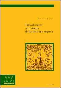 Introduzione allo studio della dottrina segreta - Solomon Lancri - Libro Marcovalerio 2001, Gnosi | Libraccio.it