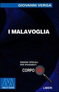 I Malavoglia. Ediz. per ipovedenti - Giovanni Verga - Libro Marcovalerio 2001, Liberi corpo 18. Edizioni speciali per ipovedenti | Libraccio.it