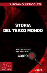 Storia del terzo mondo. Ediz. per ipovedenti - Luciano Atticciati - Libro Marcovalerio 2004, Liberi corpo 18. Edizioni speciali per ipovedenti | Libraccio.it