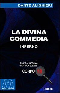 La Divina Commedia. Ediz. per ipovedenti - Dante Alighieri - Libro Marcovalerio 2004, Liberi corpo 18. Edizioni speciali per ipovedenti | Libraccio.it