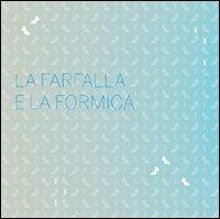 La farfalla e la formica. Ediz. illustrata - Lorella Giudici, Valerio Dehò, Marina Affanni - Libro Nomos Edizioni 2008 | Libraccio.it