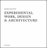 Experimental work design & architecture. 1978-2008. Ediz. illustrata - Michele De Lucchi - Libro Nomos Edizioni 2008 | Libraccio.it