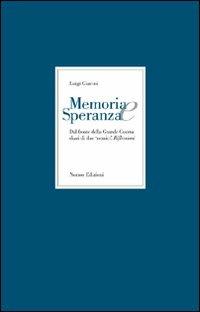 Memoria e speranza. Dal fronte della Grande Guerra. Diari di due «nemici» - Luigi Giavini - Libro Nomos Edizioni 2009 | Libraccio.it