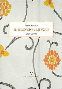 Il silenzio e le voci - Alida Airaghi - Libro Nomos Edizioni 2011, Poesia contemporanea | Libraccio.it