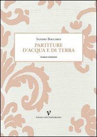 Partiture d'acqua e di terra - Sandro Boccardi - Libro Nomos Edizioni 2012 | Libraccio.it
