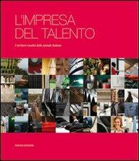 L'impresa del talento. I territori creativi delle aziende italiane  - Libro Nomos Edizioni 2012 | Libraccio.it