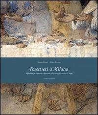 Forestieri a Milano. Riflessioni su Bramante e Leonardo alla corte di Ludovico il Moro - Simone Ferrari, Alberto Cottino - Libro Nomos Edizioni 2013 | Libraccio.it