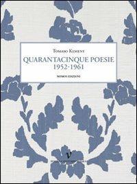 Quarantacinque poesie 1952-1961 - Tomaso Kemeny - Libro Nomos Edizioni 2012, Poesia contemporanea | Libraccio.it