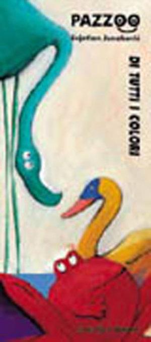 Di tutti i colori - Svjetlan Junakovic - Libro Bohem Press Italia 2001, Pazzoo | Libraccio.it