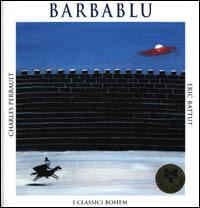Barbablù - Charles Perrault, Éric Battut - Libro Bohem Press Italia 2001, I classici Bohem | Libraccio.it