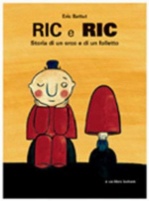 Ric e Ric. Storia di un orco e di un folletto - Éric Battut - Libro Bohem Press Italia 2002, Albi illustrati | Libraccio.it