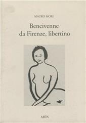 Bencivenne da Firenze, libertino