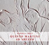 Quinto Martini ad Arezzo. Ediz. illustrata