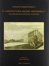 È l'architettura ancora insegnabile? Sul declino dell'arte del costruire