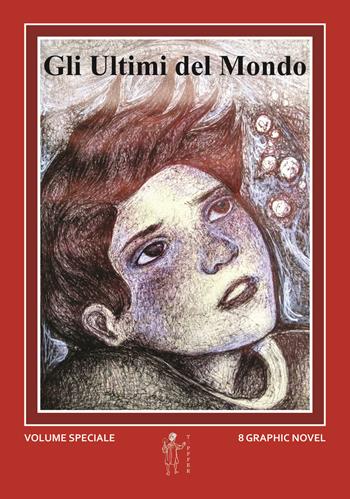 Gli ultimi del mondo  - Libro Töpffer 2018 | Libraccio.it