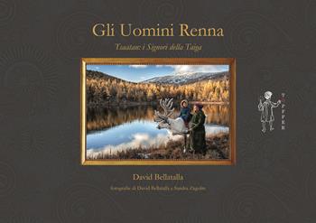 Gli uomini renna. Ediz. a colori - David Bellatalla - Libro Töpffer 2019, Prototypia | Libraccio.it
