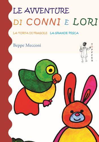 Le avventure di Conni e Lori. Ediz. a colori - Beppe Mecconi - Libro Töpffer 2021, Piccoli | Libraccio.it