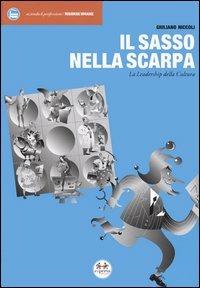 Il sasso nella scarpa. La leadership della cultura - Giuliano Niccoli - Libro Experta 2005, Azienda e professioni | Libraccio.it