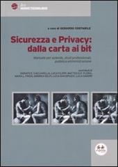 Sicurezza e privacy: dalla carta ai bit. Manuale per aziende, studi professionali, pubblica amministrazione