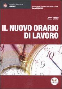 Il nuovo orario di lavoro - Michele Plancher, Giovanni Zamatteo - Libro Experta 2005, Azienda e professioni | Libraccio.it