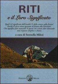 Riti e il loro significato - Serenella Milesi - Libro Milesi 2009 | Libraccio.it