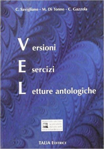 Vel. Per le Scuole superiori - Claudia Savigliano, Monica Di Tonno, GAZZOLA CRISTINA - Libro Talìa 1998 | Libraccio.it