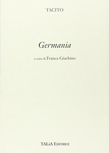 Germania - Publio Cornelio Tacito - Libro Talìa 2001 | Libraccio.it