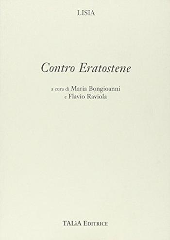 Contro Eratostene. - Lisia, RAVIOLA - Libro Talìa 2001 | Libraccio.it