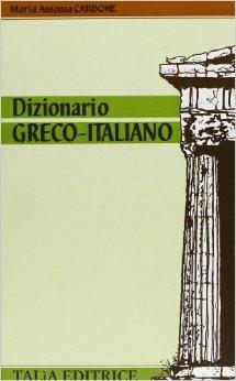 Dizionario greco-italiano - Maria Antonia Carbone - Libro Talìa 1995 | Libraccio.it