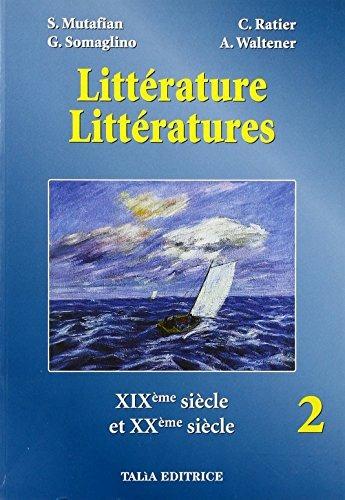 Litterature litteratures. XIX e XX secolo. Vol. 2 - Sylvie Mutafian, Catherine Ratier, Gisèle Somaglino - Libro Talìa 2000 | Libraccio.it