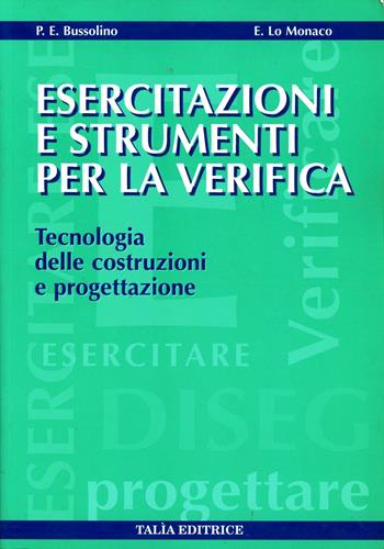 Esercitazioni e strumenti per la verifica. Per gli Ist. tecnici - Piera E. Bussolino, Vincenzo Lo Monaco - Libro Talìa 1998 | Libraccio.it