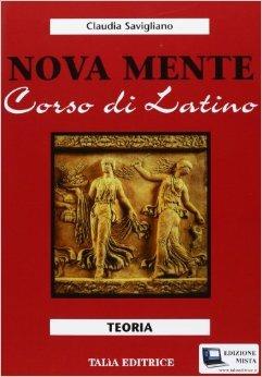 Nova mente. Corso di latino. Teoria. - Claudia Savigliano - Libro Talìa 2002 | Libraccio.it