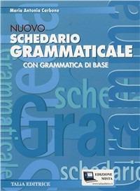 Nuovo schedario grammaticale. Con grammatica di base. Per le Scuole superiori. - Maria Antonia Carbone - Libro Talìa 2005 | Libraccio.it