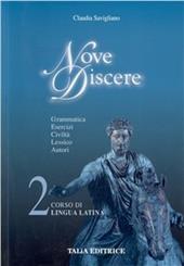 Nove discere. Corso di lingua e cultura latina. Per le Scuole superiori. Con espansione online. Vol. 2