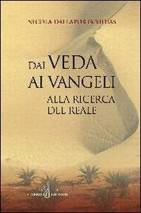 Dai veda ai vangeli. Alla ricerca del reale - Nicola Dallaporta Xydias - Libro Gabrielli Editori 2004 | Libraccio.it