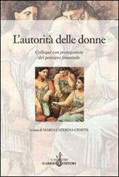 L' autorità delle donne. Colloqui con protagoniste del pensiero femminile