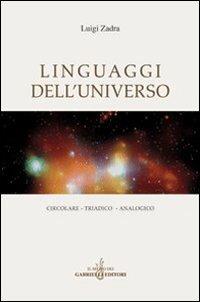Linguaggi dell'universo. Circolare, triadico, analogico - Luigi Zadra - Libro Gabrielli Editori 2005 | Libraccio.it