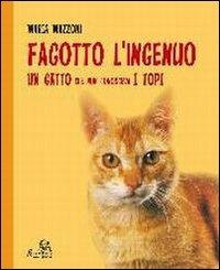 Fagotto ingenuo. Un gatto che non conosceva i topi - Maria Mazzoni - Libro Gabrielli Editori 2005, Raccontami una storia | Libraccio.it