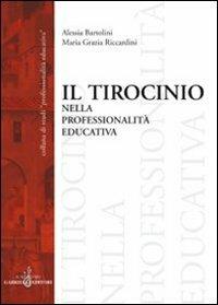 Il tirocinio nella professionalità educativa - Alessia Bartolini, M. Grazia Riccardini - Libro Gabrielli Editori 2006, Professionalità educativa | Libraccio.it